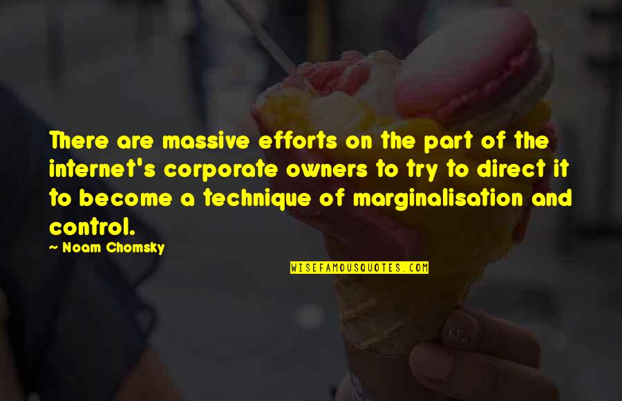 Lagorce Square Quotes By Noam Chomsky: There are massive efforts on the part of Lagorce Square Quotes By Noam Chomsky: There are massive efforts on the part of