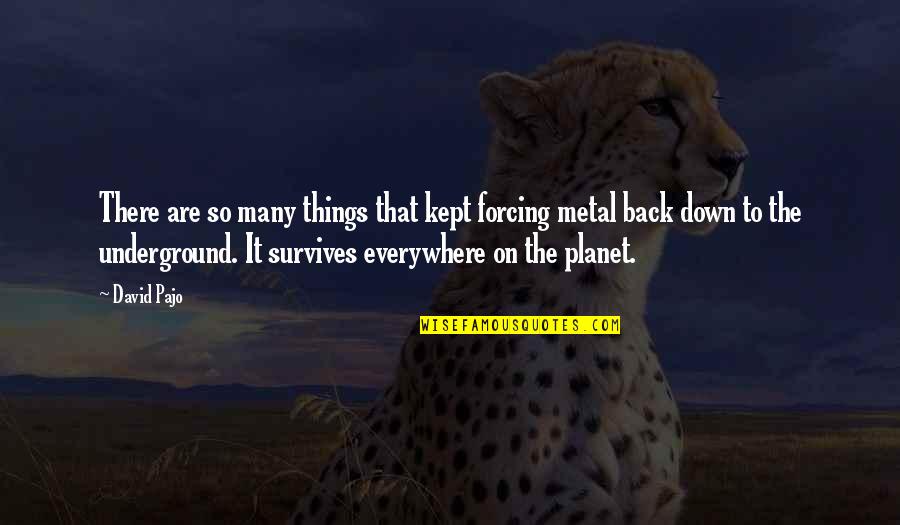 Lagoutaris Manolis Quotes By David Pajo: There are so many things that kept forcing Lagoutaris Manolis Quotes By David Pajo: There are so many things that kept forcing