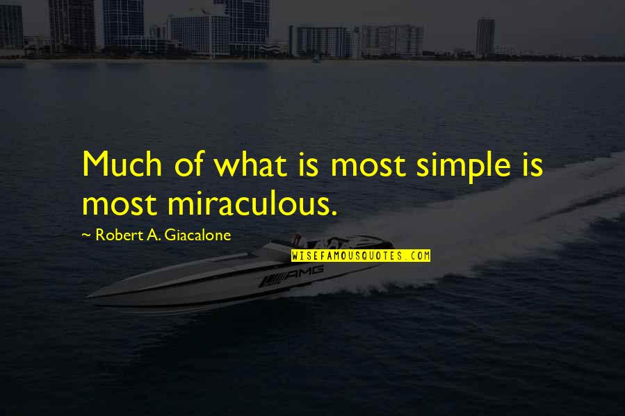 Lagray Quotes By Robert A. Giacalone: Much of what is most simple is most Lagray Quotes By Robert A. Giacalone: Much of what is most simple is most