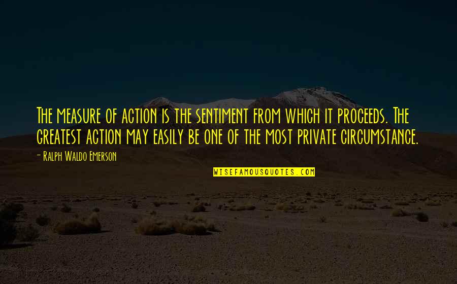 Laguerre Filter Quotes By Ralph Waldo Emerson: The measure of action is the sentiment from Laguerre Filter Quotes By Ralph Waldo Emerson: The measure of action is the sentiment from