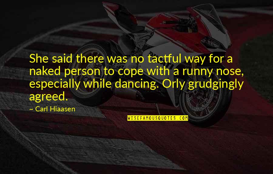 Lahan Gambut Quotes By Carl Hiaasen: She said there was no tactful way for Lahan Gambut Quotes By Carl Hiaasen: She said there was no tactful way for