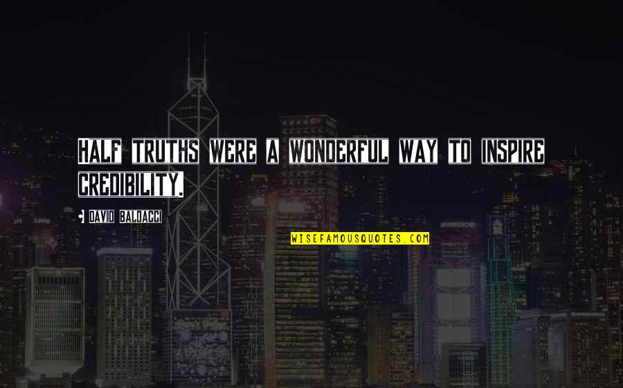 Lahing Batangan Quotes By David Baldacci: Half truths were a wonderful way to inspire Lahing Batangan Quotes By David Baldacci: Half truths were a wonderful way to inspire