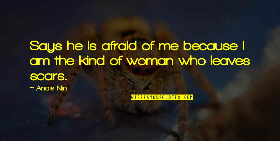 Lahnahsahna Quotes By Anais Nin: Says he is afraid of me because I