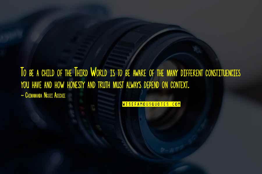 Lahoda Poland Quotes By Chimamanda Ngozi Adichie: To be a child of the Third World Lahoda Poland Quotes By Chimamanda Ngozi Adichie: To be a child of the Third World