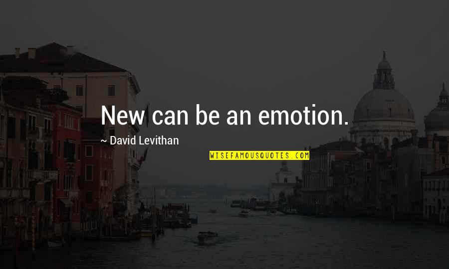 Lahoz Animal Quotes By David Levithan: New can be an emotion.