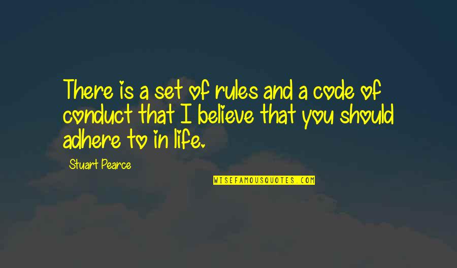 Laic Quotes By Stuart Pearce: There is a set of rules and a Laic Quotes By Stuart Pearce: There is a set of rules and a