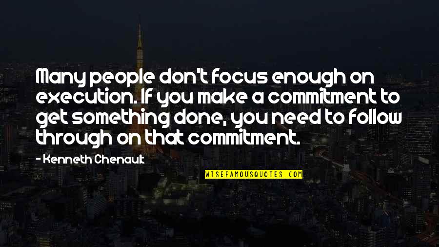 Laichas Nursery Quotes By Kenneth Chenault: Many people don't focus enough on execution. If Laichas Nursery Quotes By Kenneth Chenault: Many people don't focus enough on execution. If