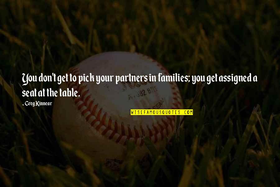 Laid Plans Terry Fallis Quotes By Greg Kinnear: You don't get to pick your partners in