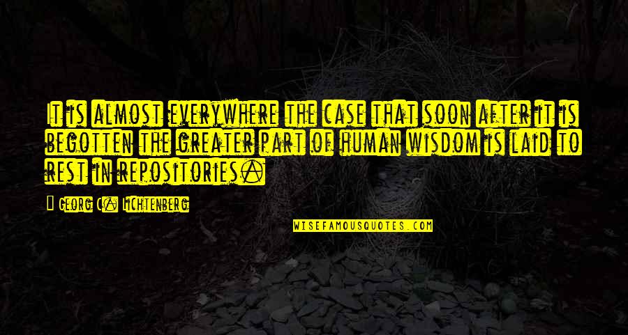 Laid To Rest Quotes By Georg C. Lichtenberg: It is almost everywhere the case that soon