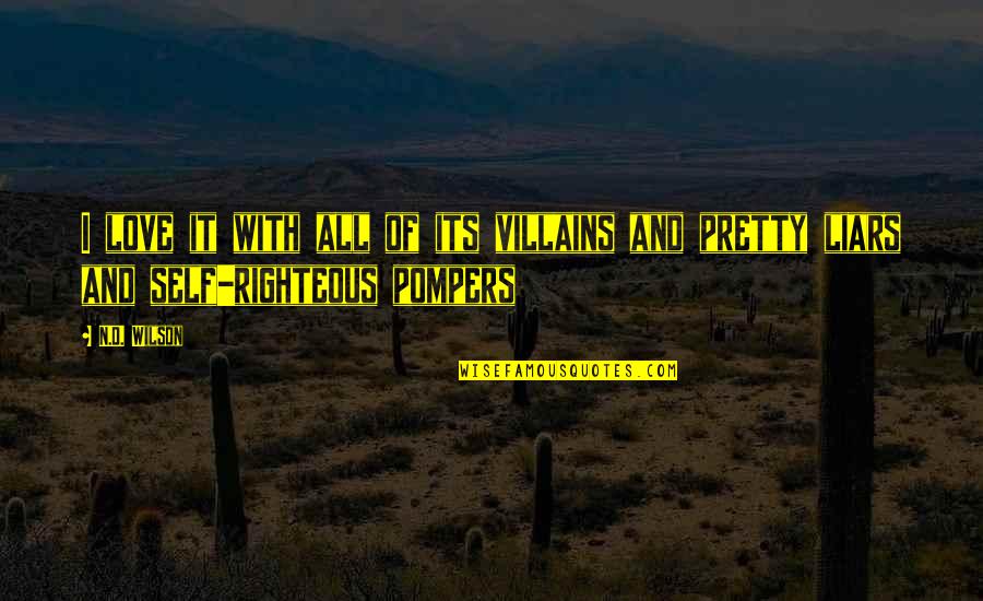 Laide Quotes By N.D. Wilson: I love it with all of its villains