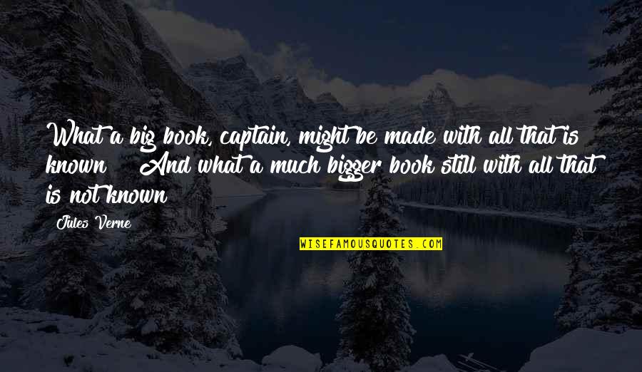 Laidman Dog Quotes By Jules Verne: What a big book, captain, might be made