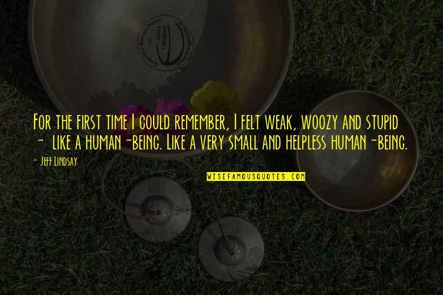 Laids Hat Quotes By Jeff Lindsay: For the first time I could remember, I Laids Hat Quotes By Jeff Lindsay: For the first time I could remember, I