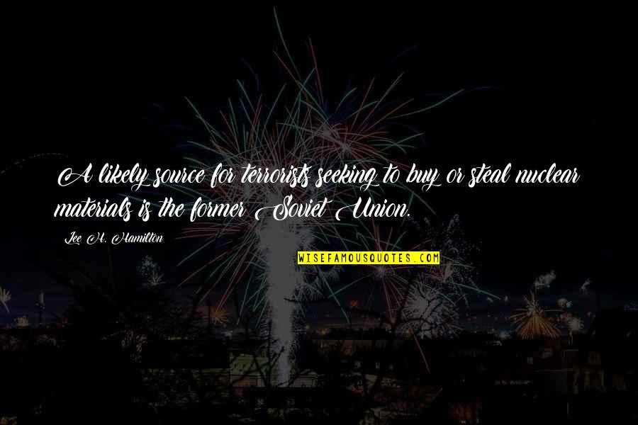 Laiglon Hotel Quotes By Lee H. Hamilton: A likely source for terrorists seeking to buy Laiglon Hotel Quotes By Lee H. Hamilton: A likely source for terrorists seeking to buy