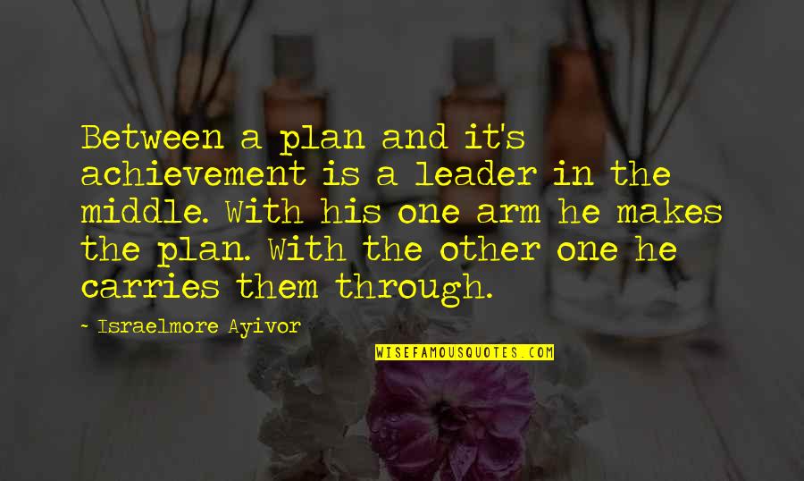 Laigo Zanders Quotes By Israelmore Ayivor: Between a plan and it's achievement is a