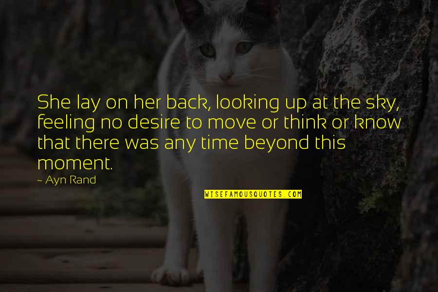 Laila Tariq Quotes By Ayn Rand: She lay on her back, looking up at