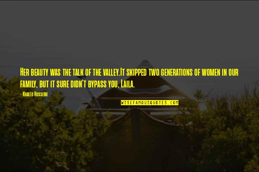 Laila's Quotes By Khaled Hosseini: Her beauty was the talk of the valley.It