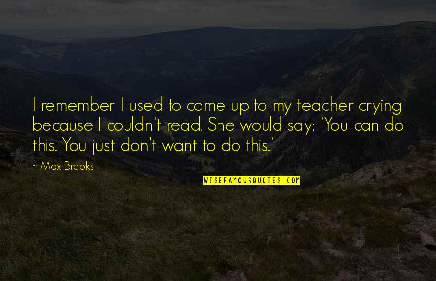 Laimingu Metu Quotes By Max Brooks: I remember I used to come up to Laimingu Metu Quotes By Max Brooks: I remember I used to come up to