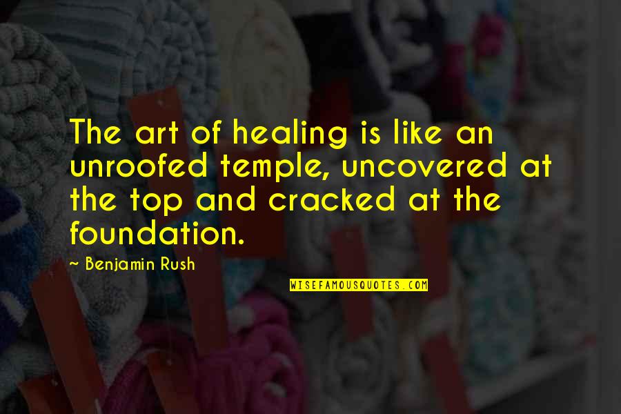 Laina Quotes By Benjamin Rush: The art of healing is like an unroofed