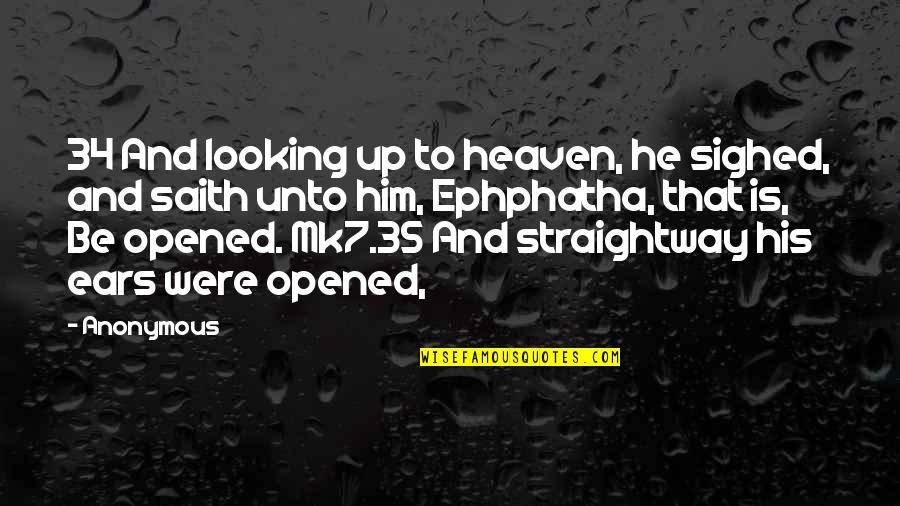 Lainaa Heti Quotes By Anonymous: 34 And looking up to heaven, he sighed,