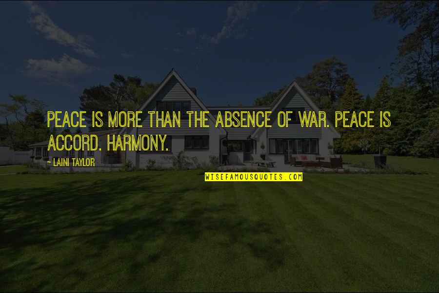 Laini Quotes By Laini Taylor: Peace is more than the absence of war.