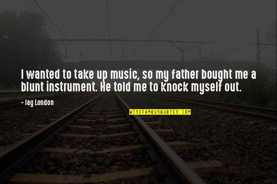 Lainya Shearer Quotes By Jay London: I wanted to take up music, so my Lainya Shearer Quotes By Jay London: I wanted to take up music, so my