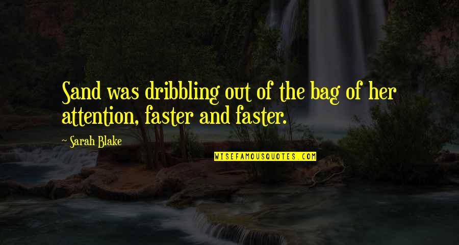 Laisser Pour Quotes By Sarah Blake: Sand was dribbling out of the bag of