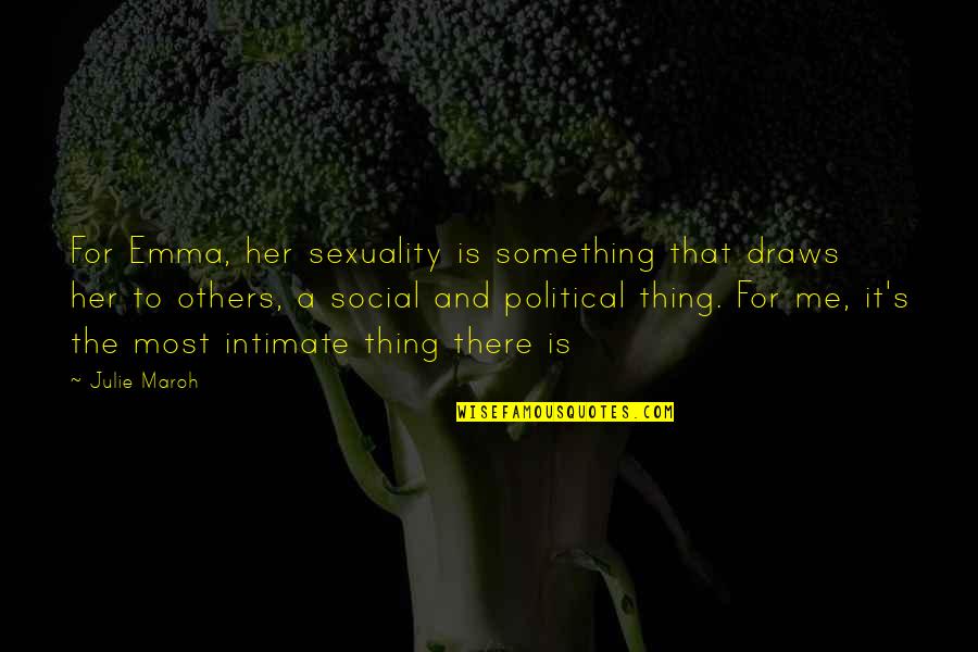 Laissez Faire By Adam Smith Quotes By Julie Maroh: For Emma, her sexuality is something that draws
