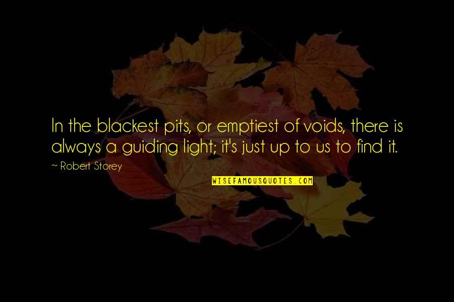 Laitera Quotes By Robert Storey: In the blackest pits, or emptiest of voids,