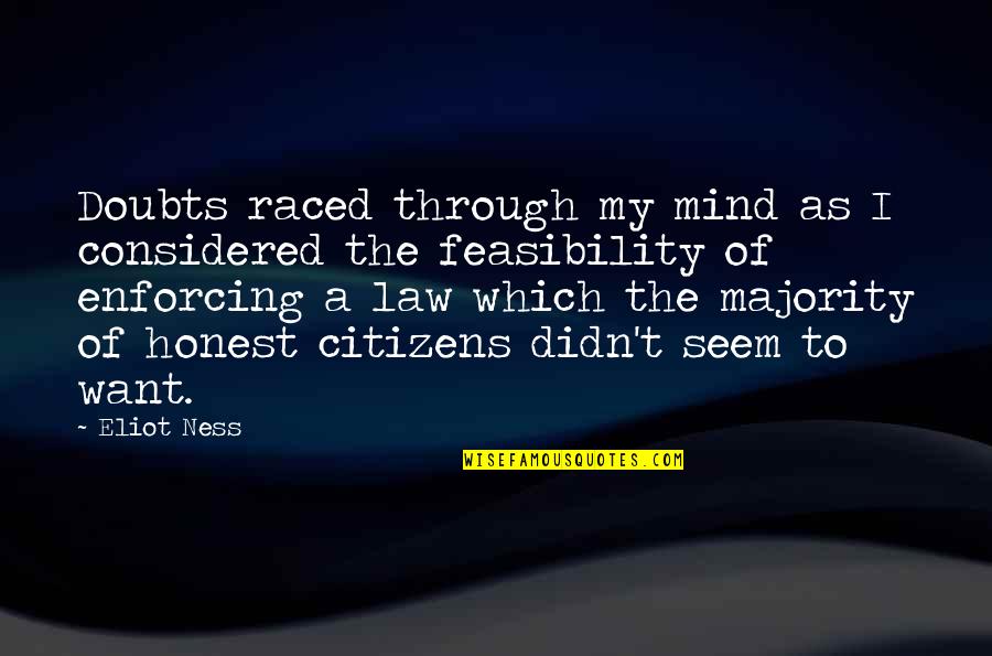 Laitila Kartta Quotes By Eliot Ness: Doubts raced through my mind as I considered