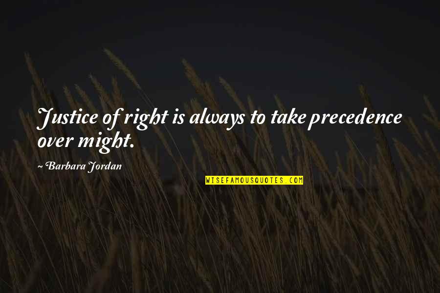 Lajja Hindi Quotes By Barbara Jordan: Justice of right is always to take precedence