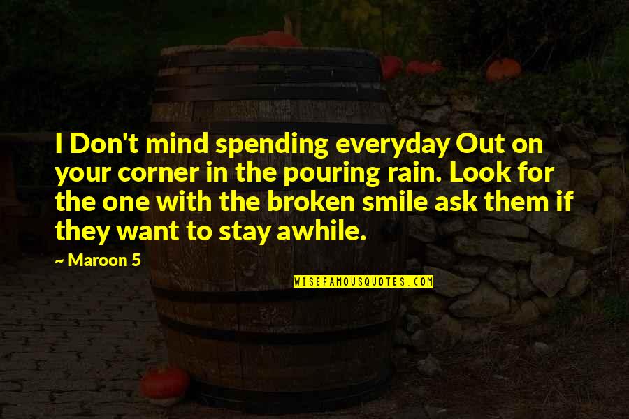 Lake House Quotes By Maroon 5: I Don't mind spending everyday Out on your