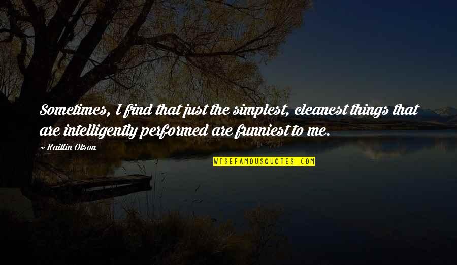 Lake Vibes Quotes By Kaitlin Olson: Sometimes, I find that just the simplest, cleanest Lake Vibes Quotes By Kaitlin Olson: Sometimes, I find that just the simplest, cleanest