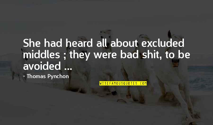 Lake Views Quotes By Thomas Pynchon: She had heard all about excluded middles ;