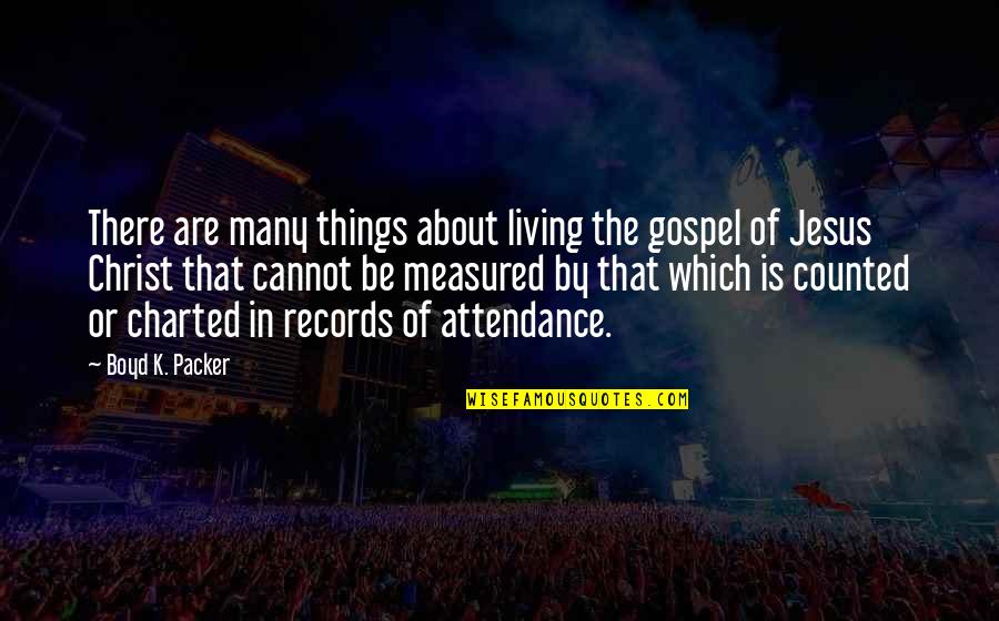 Lakers Fans Quotes By Boyd K. Packer: There are many things about living the gospel