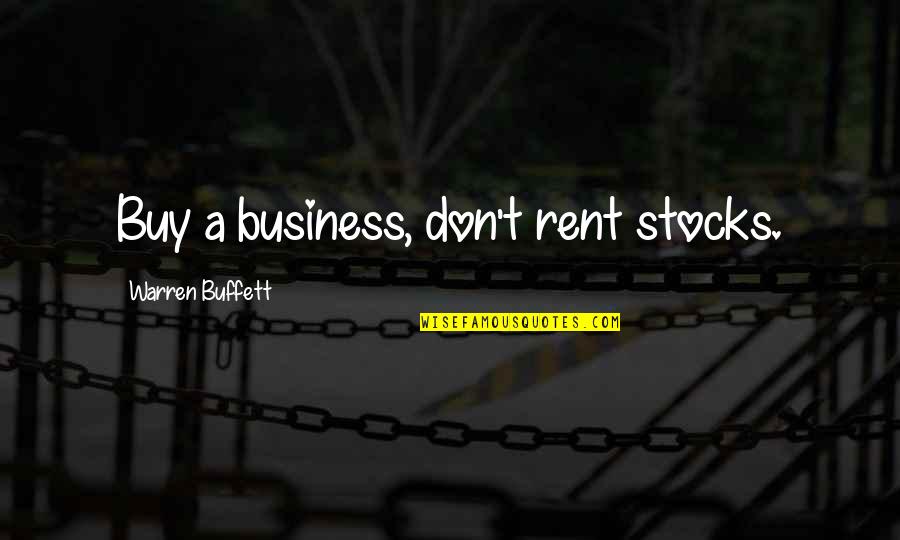 Lakes And Beach Quotes By Warren Buffett: Buy a business, don't rent stocks.