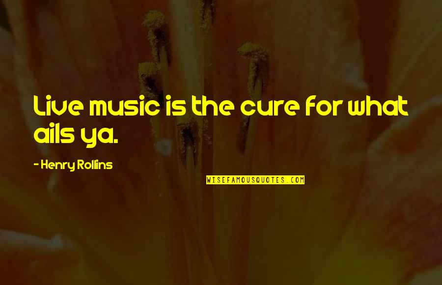 Lakish Quotes By Henry Rollins: Live music is the cure for what ails Lakish Quotes By Henry Rollins: Live music is the cure for what ails