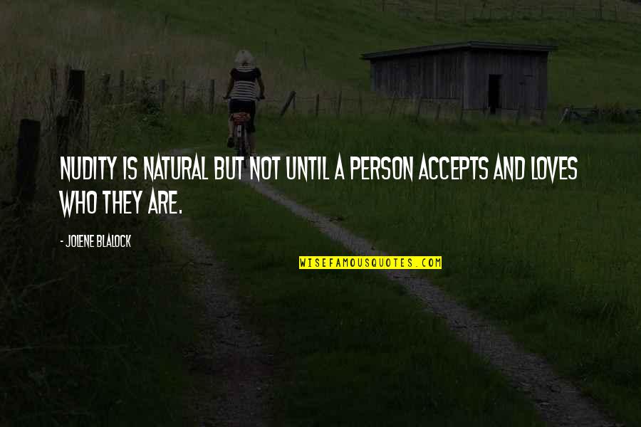 Lakners Quotes By Jolene Blalock: Nudity is natural but not until a person