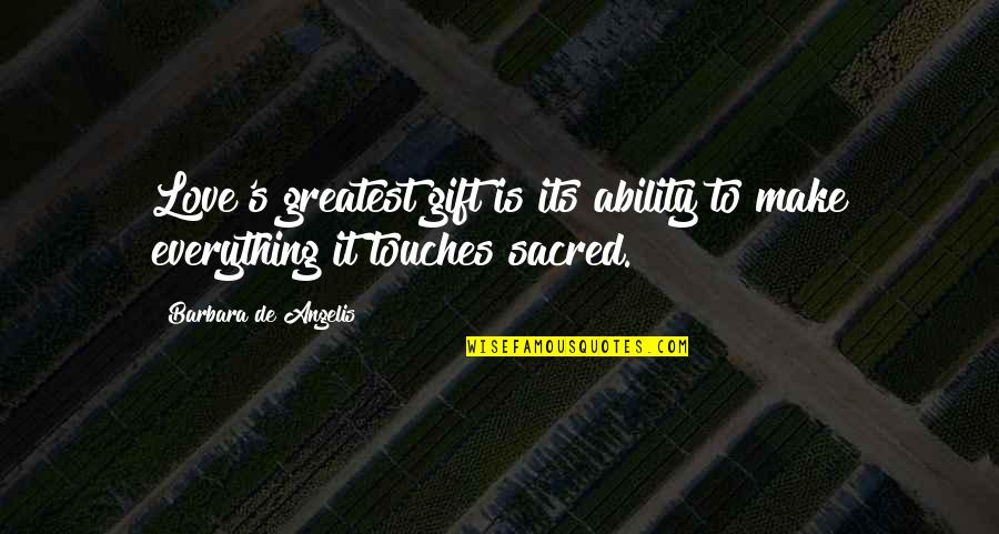 Lakoff 1975 Quotes By Barbara De Angelis: Love's greatest gift is its ability to make Lakoff 1975 Quotes By Barbara De Angelis: Love's greatest gift is its ability to make