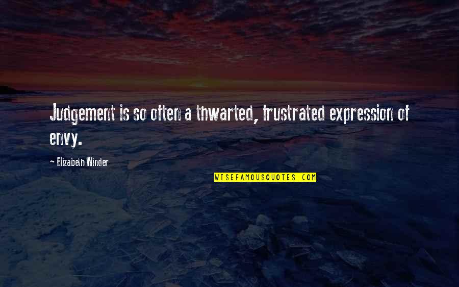 Lakoff Quotes By Elizabeth Winder: Judgement is so often a thwarted, frustrated expression Lakoff Quotes By Elizabeth Winder: Judgement is so often a thwarted, frustrated expression
