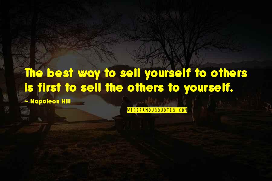 Lakovic Hockey Quotes By Napoleon Hill: The best way to sell yourself to others