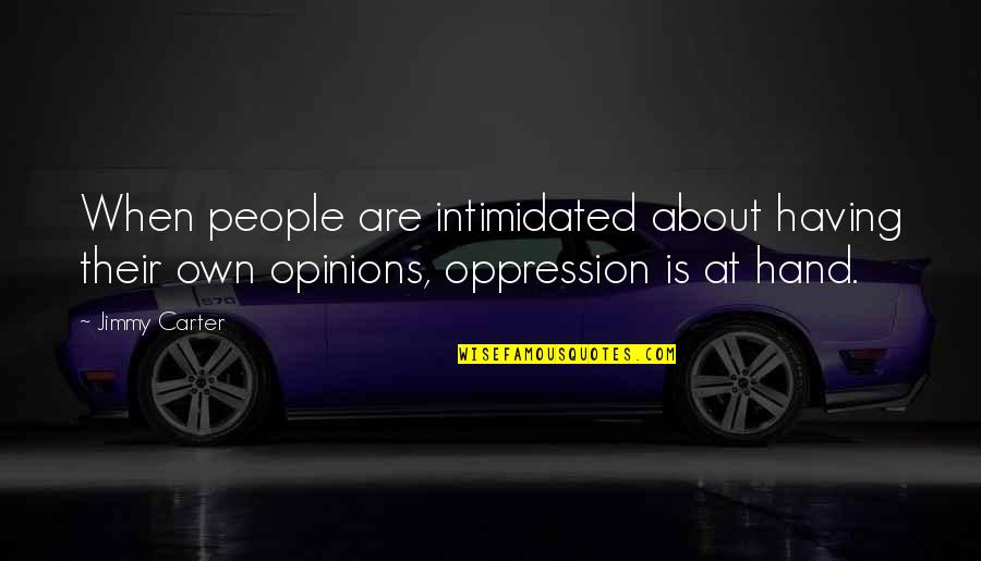 Lakozi Quotes By Jimmy Carter: When people are intimidated about having their own