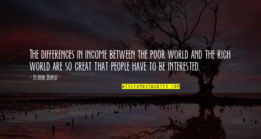 Lal Krishna Advani Quotes By Esther Duflo: The differences in income between the poor world Lal Krishna Advani Quotes By Esther Duflo: The differences in income between the poor world