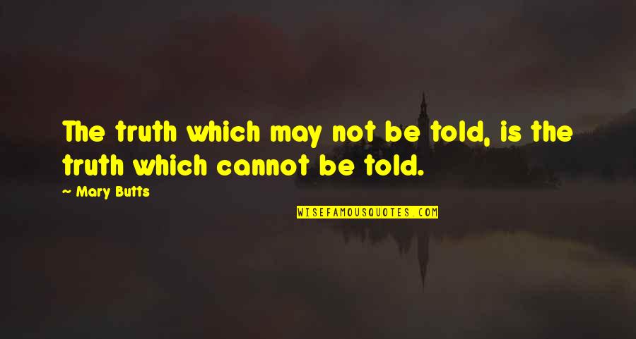Lala Daisy Quotes By Mary Butts: The truth which may not be told, is