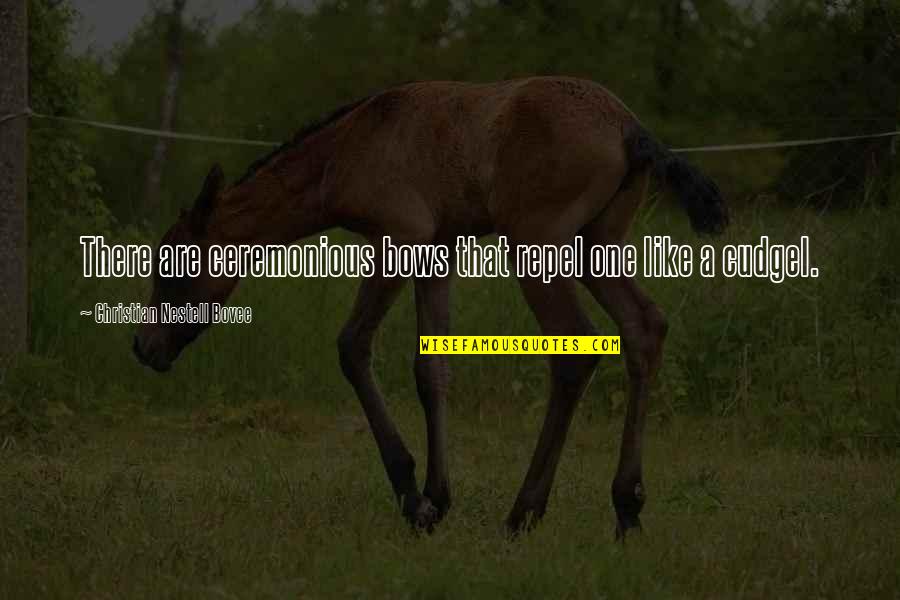 Lalang Grass Quotes By Christian Nestell Bovee: There are ceremonious bows that repel one like Lalang Grass Quotes By Christian Nestell Bovee: There are ceremonious bows that repel one like