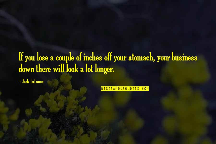 Lalanne Quotes By Jack LaLanne: If you lose a couple of inches off
