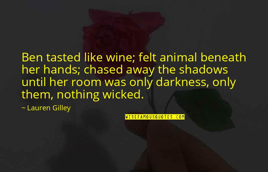 Lalatab Quotes By Lauren Gilley: Ben tasted like wine; felt animal beneath her