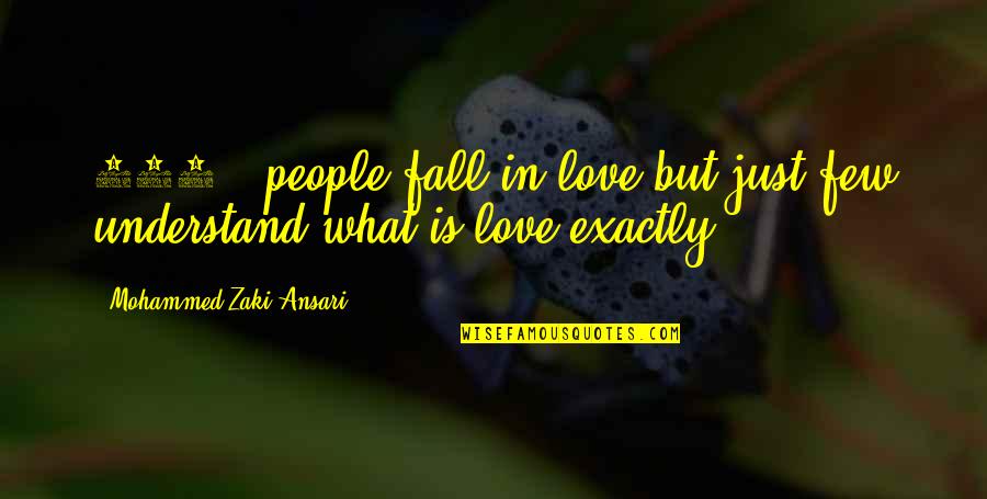 Lalla Essaydi Quotes By Mohammed Zaki Ansari: 100 % people fall in love but just