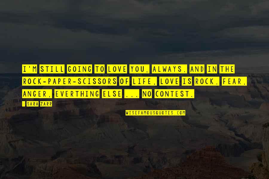 Lallo Cagayan Quotes By Sara Zarr: I'm still going to love you, always. And