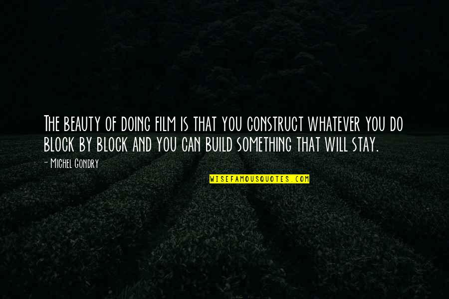 Lalong1st Quotes By Michel Gondry: The beauty of doing film is that you
