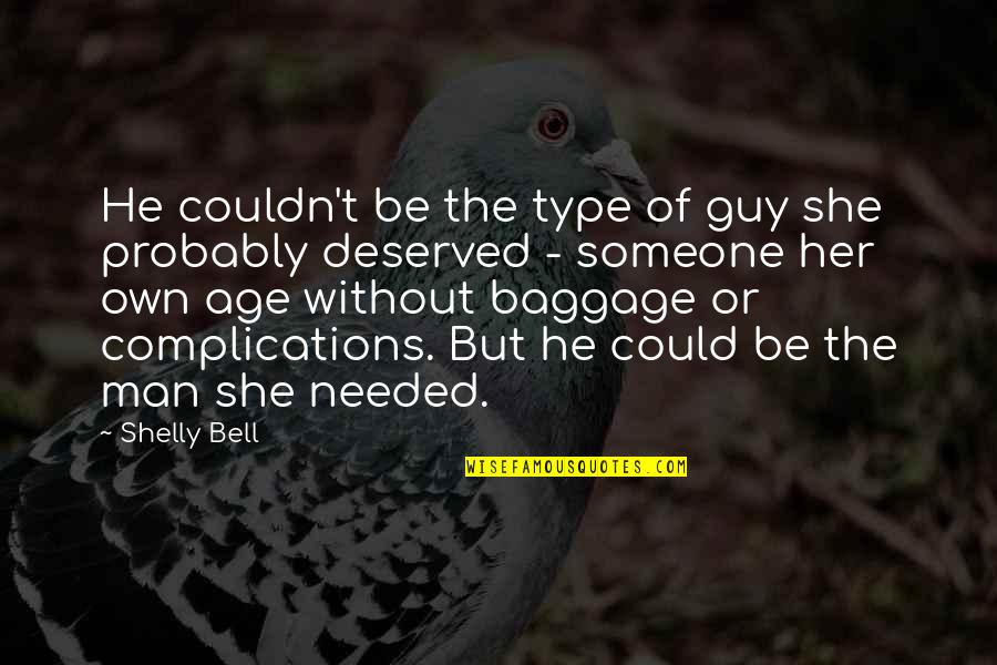Laloosh Smart Quotes By Shelly Bell: He couldn't be the type of guy she